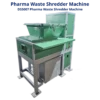 Shredder And Shredder, Pharma Waste Shredder Machine