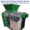 Shredder And Shredder, S3-600 Single Shaft FRP Waste Shredder Machine