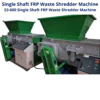 Shredder And Shredder, S3-600 Single Shaft FRP Waste Shredder Machine
